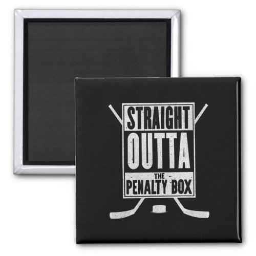 Straight Outta The Penalty Box Fun Ice Hockey Gift Magnet