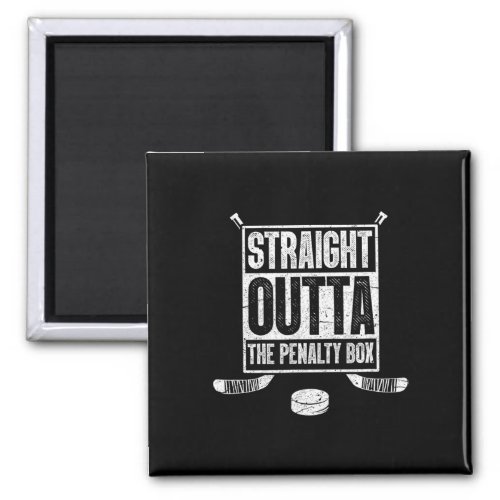 Straight Outta The Penalty Box Fun Ice Hockey  Magnet