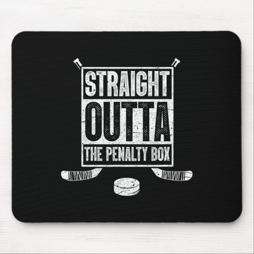 Straight Outta The Penalty Box Fun Ice Hockey  Mouse Pad