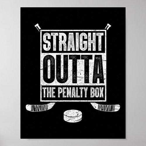 Straight Outta The Penalty Box Fun Ice Hockey  Poster