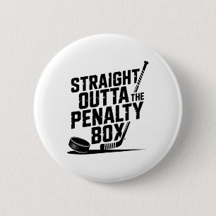 Straight Outta The Penalty Box Funny Humor Hockey Button