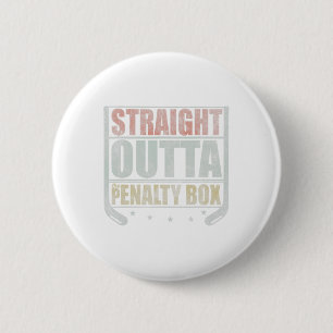 Straight Outta The Penalty Box Hockey Button