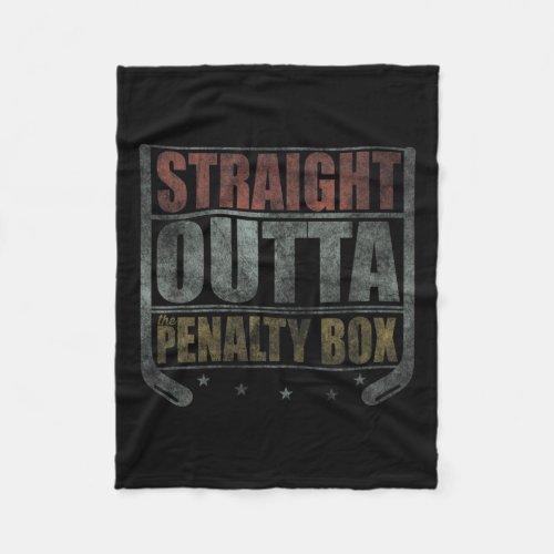 Straight Outta The Penalty Box Hockey  Fleece Blanket