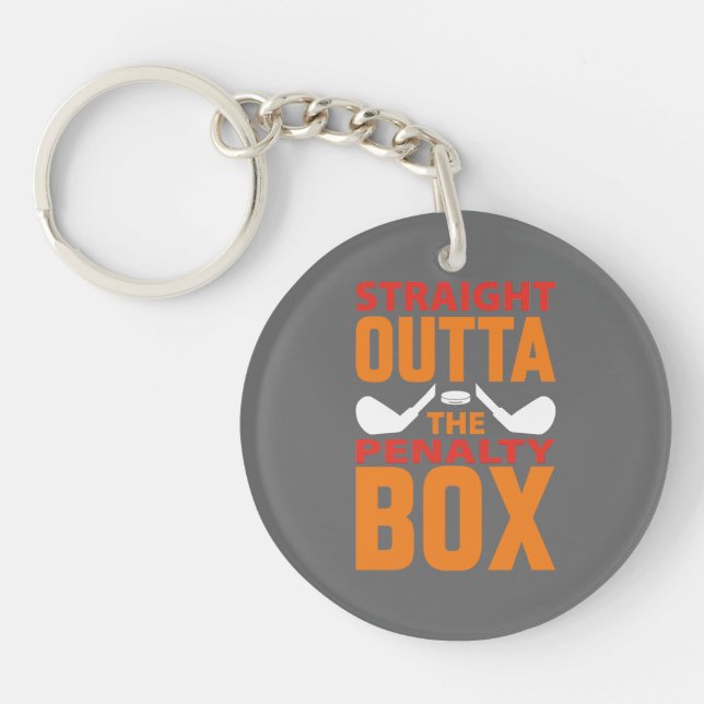 Straight Outta The Penalty Box Hockey Keychain (Front)