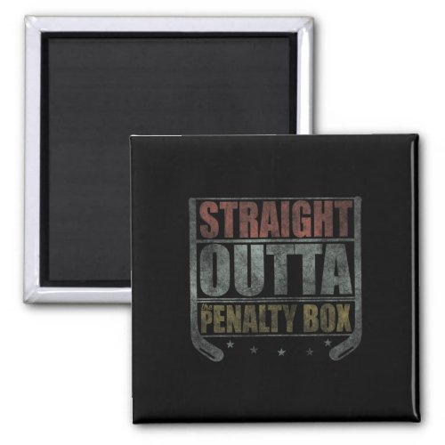 Straight Outta The Penalty Box Hockey  Magnet
