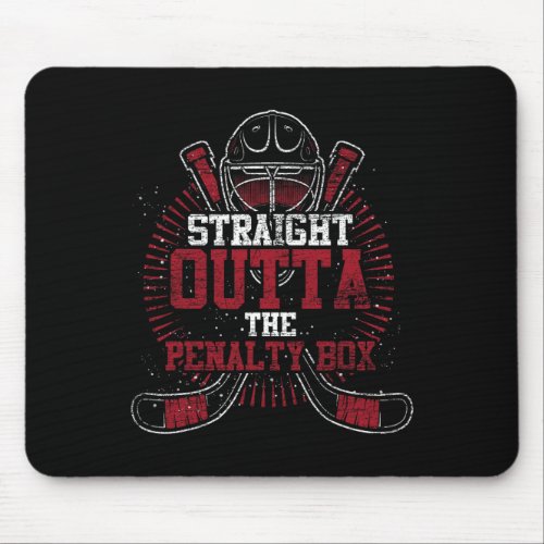 Straight Outta The Penalty Box Hockey Player Gift  Mouse Pad