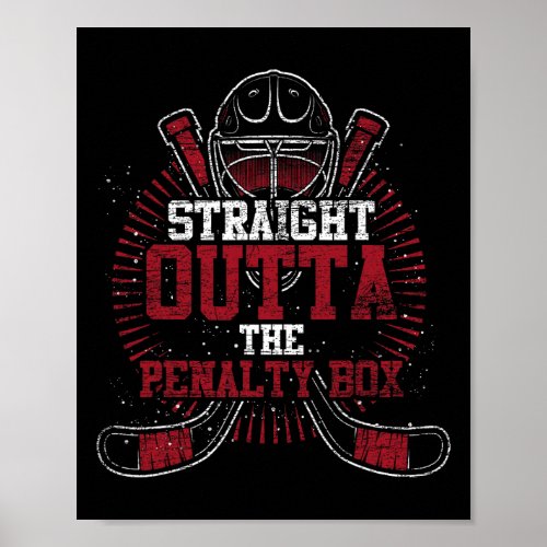 Straight Outta The Penalty Box Hockey Player Gift  Poster