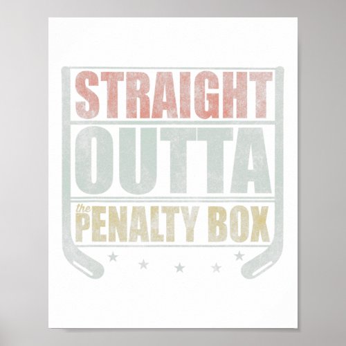 Straight Outta The Penalty Box Hockey  Poster