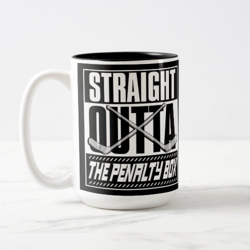 Straight Outta The Penalty Box Hockey Two_Tone Coffee Mug