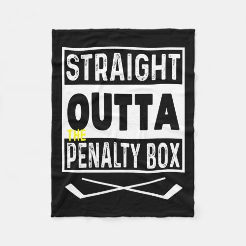 Straight Outta The Penalty Box Ice Hockey 1  Fleece Blanket