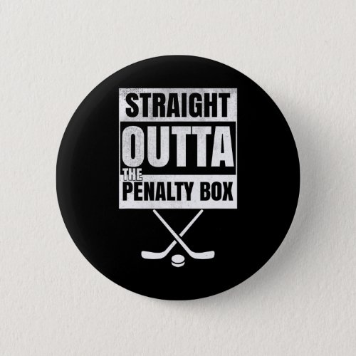 Straight Outta The Penalty Box Ice Hockey 2  Button