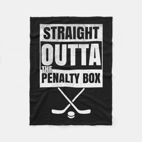 Straight Outta The Penalty Box Ice Hockey 2  Fleece Blanket