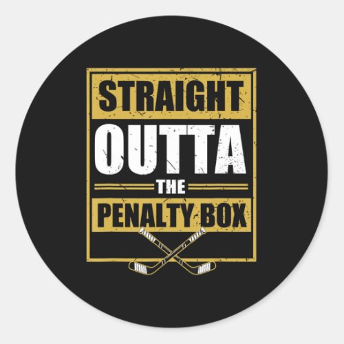 Straight Outta The Penalty Box Ice Hockey  Classic Round Sticker
