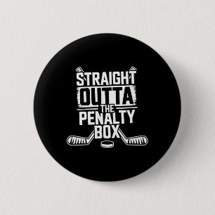 Straight Outta The Penalty Box - Ice Hockey Player Button