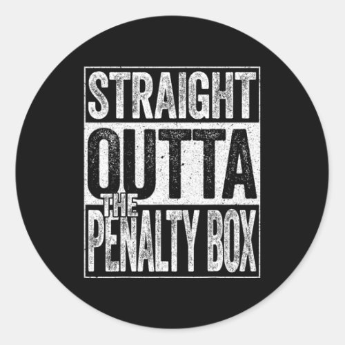 Straight Outta The Penalty Box Ice Hockey Player  Classic Round Sticker