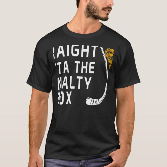 Straight Outta The Penalty Box Ice Hockey Player D T-Shirt (Front)