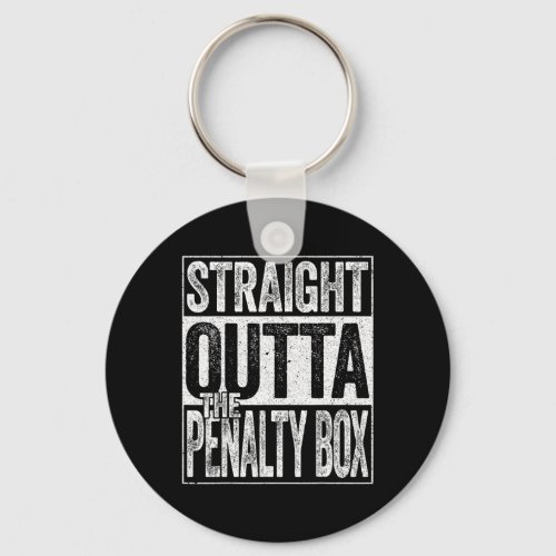 Straight Outta The Penalty Box Ice Hockey Player  Keychain