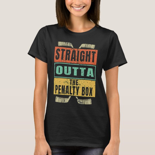 Straight Outta The Penalty Box Ice Hockey Player   T-Shirt (Front)