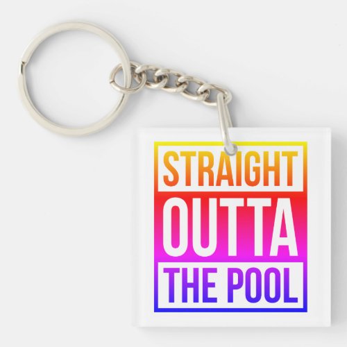 Straight Outta The Pool Typographic Text Colorful Keychain