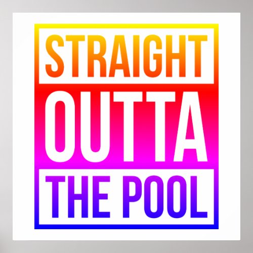 Straight Outta The Pool Typographic Text Colorful Poster