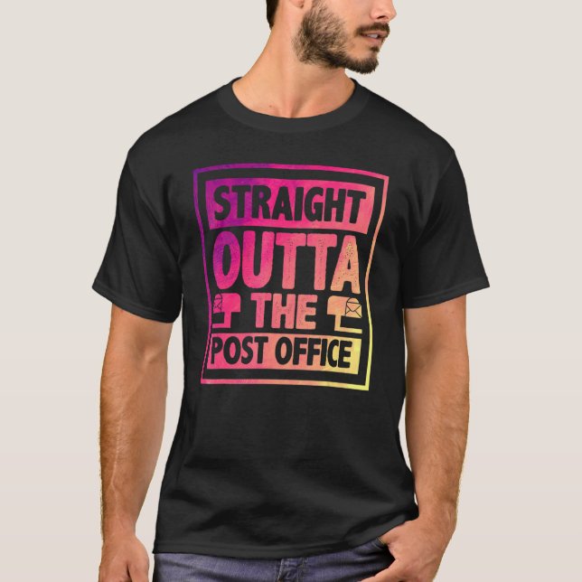 Straight Outta The Post Office Postal Worker Mailm T-Shirt (Front)