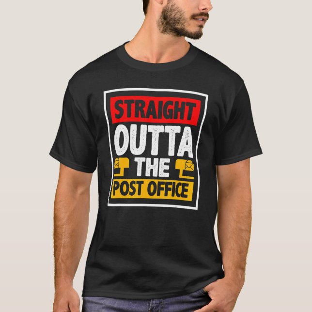 Straight Outta The Post Office Postal Worker Mailm T-Shirt (Front)