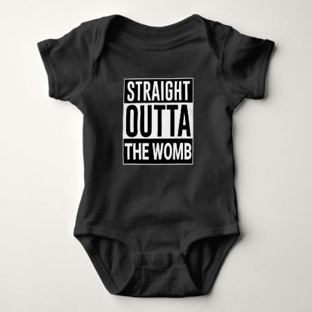 Straight Outta The Womb Baby Bodysuit