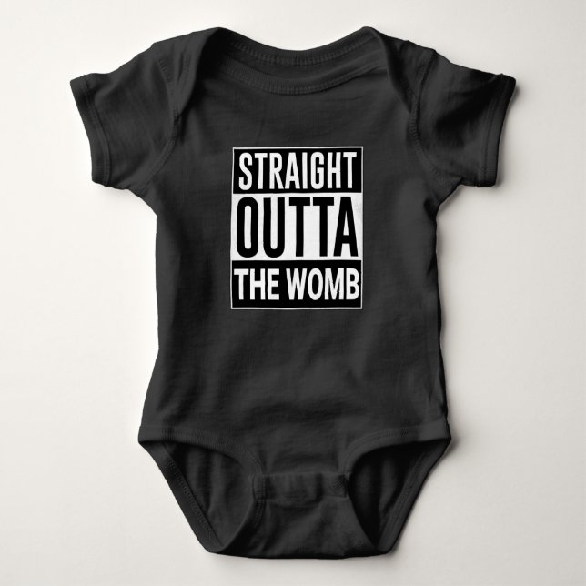 Straight Outta the Womb Baby Bodysuit (Front)