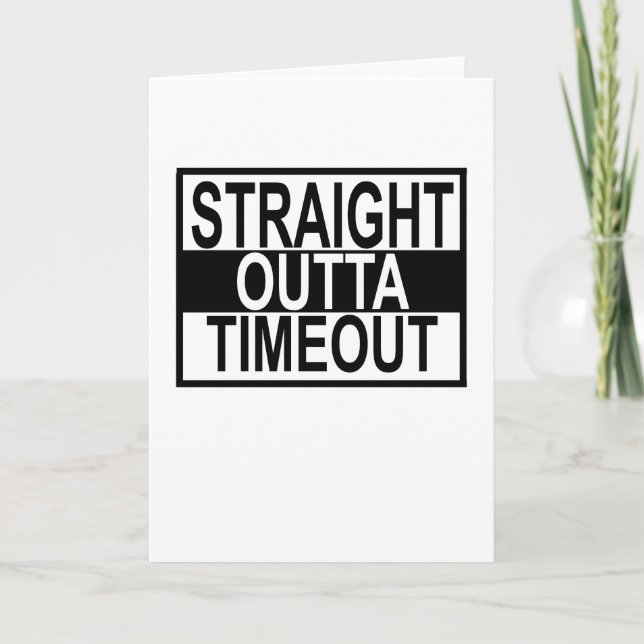 Straight Outta TIMEOUT t-shirt.png Card (Front)