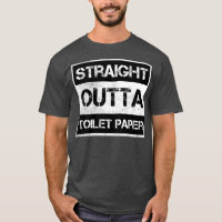 Straight Outta Toilet Paper Panic Social Distancin