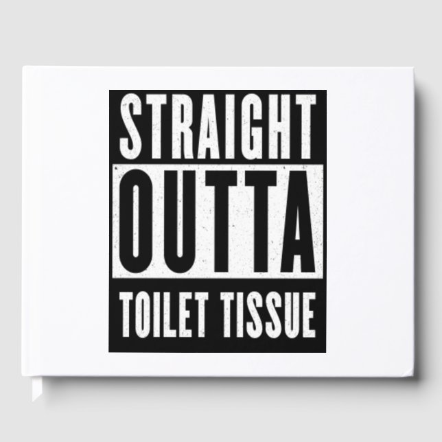Straight Outta Toilet Tissue Funny Prepper Gifts Guest Book (Front)