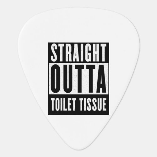 Straight Outta Toilet Tissue Funny Prepper Gifts Guitar Pick