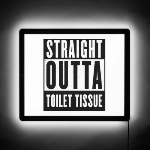 Straight Outta Toilet Tissue Funny Prepper Gifts LED Sign