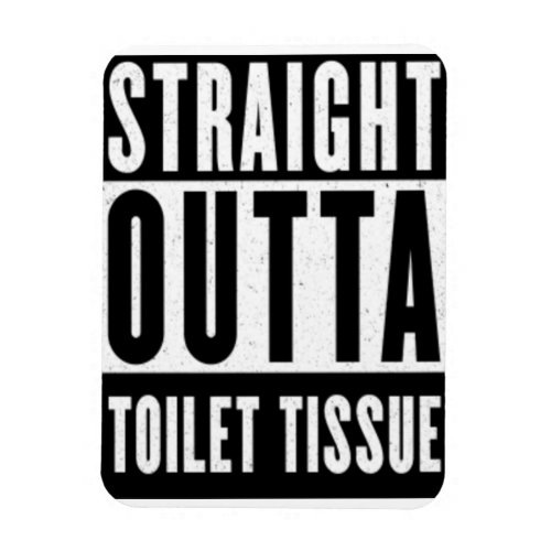 Straight Outta Toilet Tissue Funny Prepper Gifts Magnet
