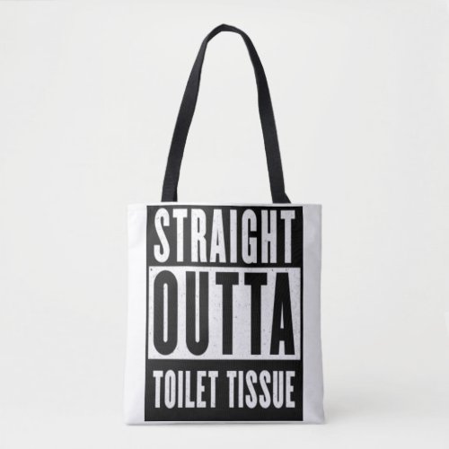 Straight Outta Toilet Tissue Funny Prepper Gifts Tote Bag