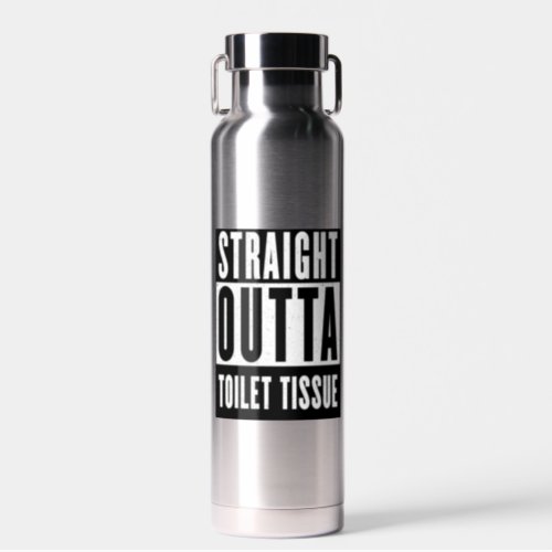 Straight Outta Toilet Tissue Funny Prepper Gifts Water Bottle