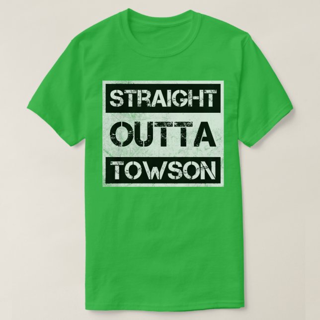 Straight Outta Towson Maryland Vintage Distressed  T-Shirt (Design Front)