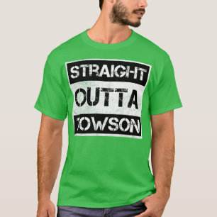 Straight Outta Towson Maryland Vintage Distressed T-Shirt