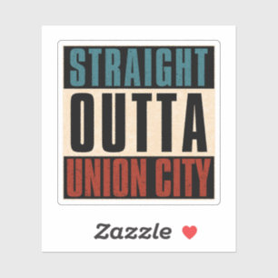 Straight Outta Union City California CA Sticker