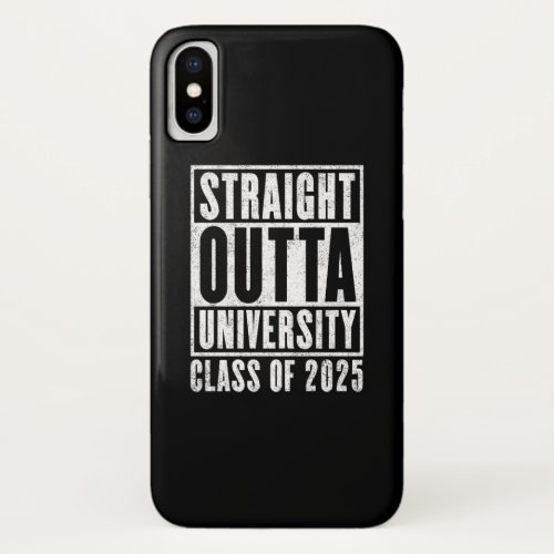 Straight Outta University 2025 Distressed Version iPhone X Case