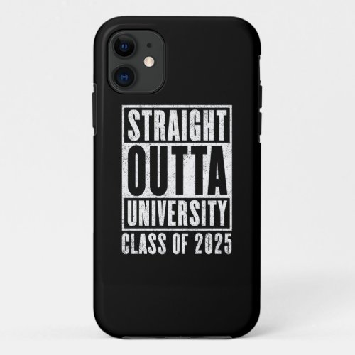 Straight Outta University 2025 Distressed Version iPhone 11 Case