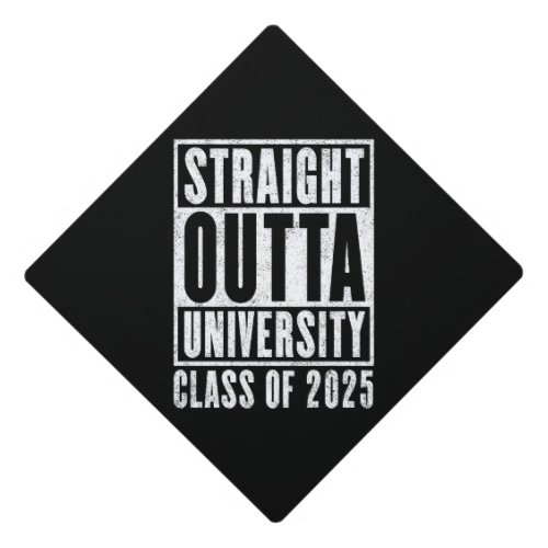 Straight Outta University 2025 Distressed Version Graduation Cap Topper