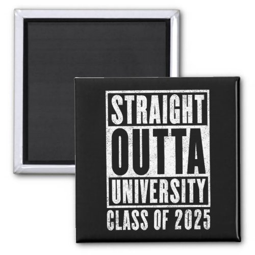 Straight Outta University 2025 Distressed Version Magnet