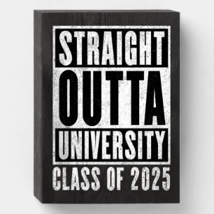 Straight Outta University 2025 Distressed Version Wooden Box Sign