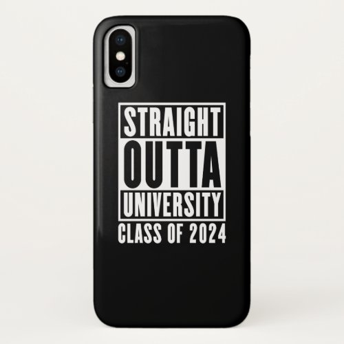Straight Outta University Class Of 2024 iPhone X Case