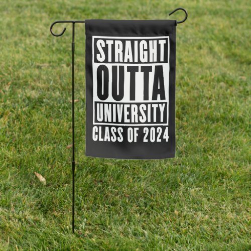 Straight Outta University Class Of 2024 Garden Flag