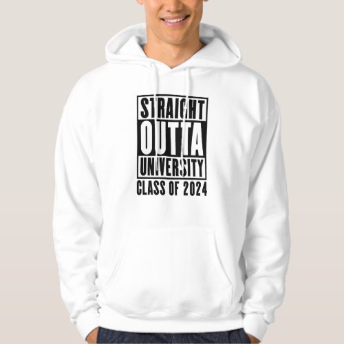 Straight Outta University Class Of 2024 Hoodie