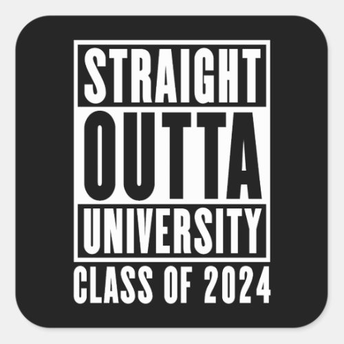 Straight Outta University Class Of 2024 Square Sticker