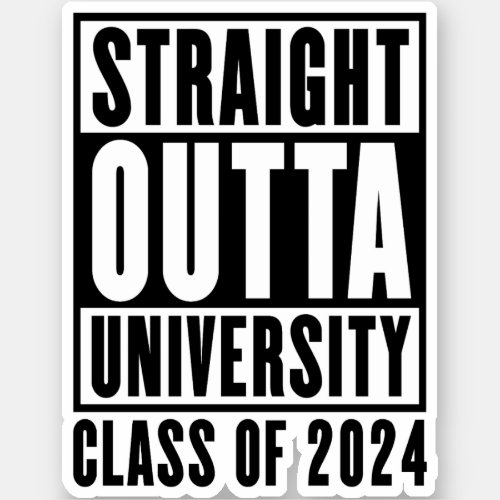Straight Outta University Class Of 2024 Sticker