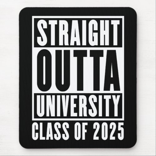 Straight Outta University Class of 2025 Mouse Pad
